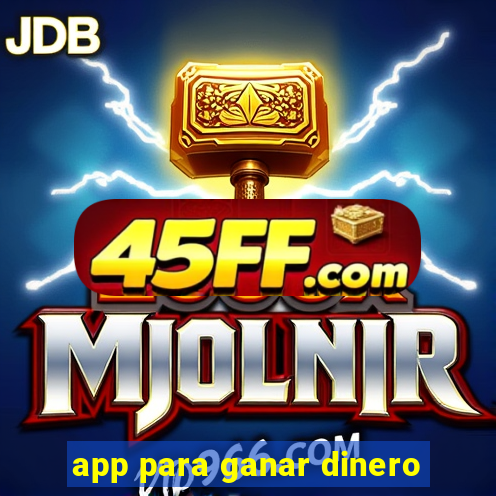 app para ganar dinero